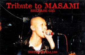 MASAMI / マサミ / Tribute To Masami RELEASE GIG 2002, 11/29 汚れなき豚友達へ!!