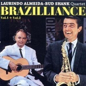 LAURINDO ALMEIDA + BUD SHANK / ローリンド・アルメイダ&バド・シャンク / BRAZILLIANCE VOL.1 & 2 / ブラジリアンス VOL.1&2