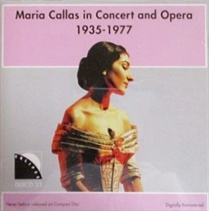 MARIA CALLAS / マリア・カラス / IN CONCERT AND OPERA 1935-1977