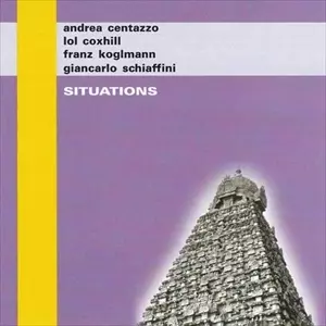 ANDREA CENTAZZO, LOL COXHILL, FRANZ KOGLMANN, GIANCARLO SCHIAFFINI / SITUATIONS