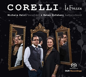 MICHALA PETRI & MAHAN ESFAHANI / ミカラ・ペトリ&マハン・エスファハニ / CORELLI / コレッリ:ヴァイオリン・ソナタ集 Op. 5, Nos. 7-12 (リコーダーとチェンバロ編)