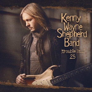 KENNY WAYNE SHEPHERD BAND / ケニー・ウェイン・シェパード・バンド / TROUBLE IS...25 (CD+DVD)