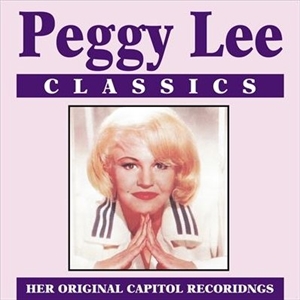 PEGGY LEE / ペギー・リー / CLASSICS