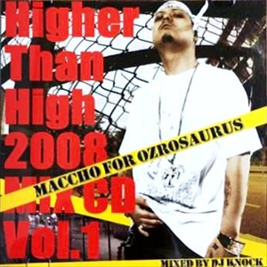 Higher Than High 2008 MIX CD vol.1/OZROSAURUS｜HIPHOP/R&B