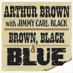 ARTHUR BROWN / アーサー・ブラウン / BROWN, BLACK & BLUE