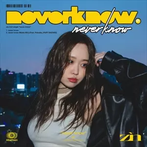 ZIN (KOR) / NEVER KNOW