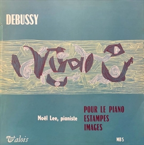 NOEL LEE / ノエル・リー / DEBUSSY: POUR LE PIANO / ESTAMPES / IMAGES