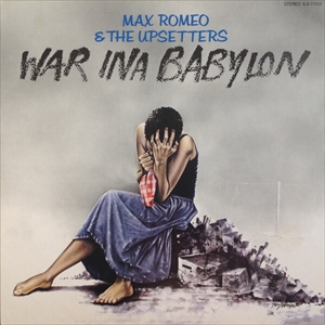 MAX ROMEO / マックス・ロメオ / ウォー・インナ・バビロン