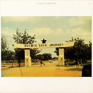 STEVE TIBBETTS / スティーヴ・ティべッツ / SAFE JOURNEY