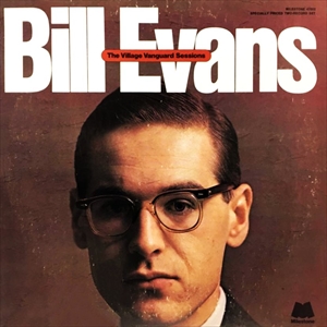 BILL EVANS / ビル・エヴァンス / VILLAGE VANGUARD SESSIONS