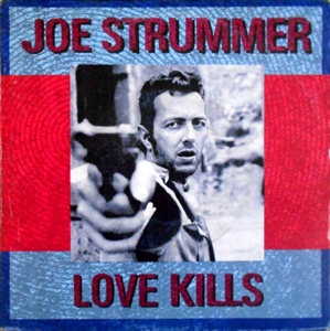 JOE STRUMMER / ジョーストラマー / ラヴ・キルズ