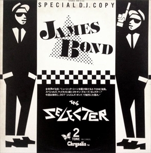 THE SELECTER / セレクター / JAMES BOND