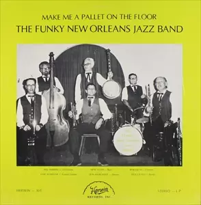 FUNKY NEW ORLEANS JAZZ BAND / MAKE ME A PALLET ON THE FLOOR