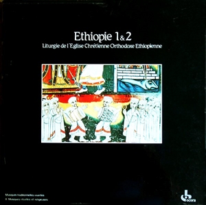 V.A.  / オムニバス / ETHIOPIE 1&2 LITURGIE DE L'EGLISE CHR?TIENNE ORTHODOXE ETHIOPIENNE / ETHIOPIE 1&2 LITURGIE DE L'EGLISE CHRETIENNE ORTHODOXE ETHIOPIENNE