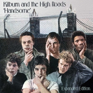 KILBURN & THE HIGH-ROADS / キルバーン＆ザ・ハイ・ローズ / HANDSOME EXPANDED 2CD EDITION / ハンサム(エクスパンデッド2CDエディション)
