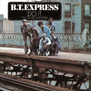 B.T.EXPRESS / B.T.エクスプレス / ドゥ・イット(ティル・ユーア・サティスファイド)