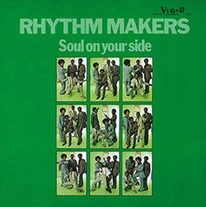 RHYTHM MAKERS / リズム・メイカーズ / SOUL ON YOUR SIDE +10 / ソウル・オン・ユア・サイド