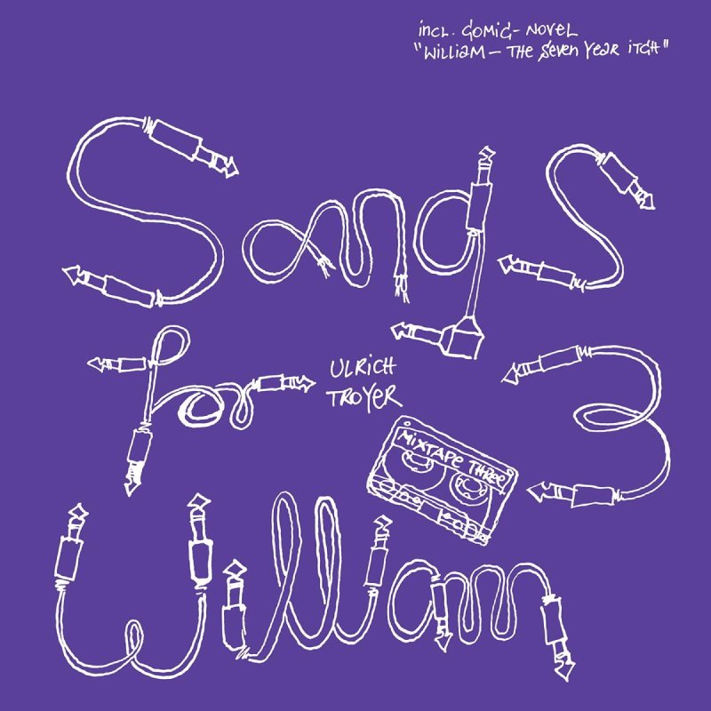 ULRICH TROYER / SONGS FOR WILLIAM 3