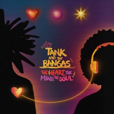 TANK & THE BANGAS / THE HEART, THE MIND, THE SOUL
