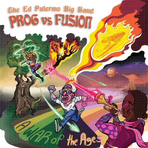 ED PALERMO BIG BAND / PROG VS FUSION: A WAR OF THE AGES