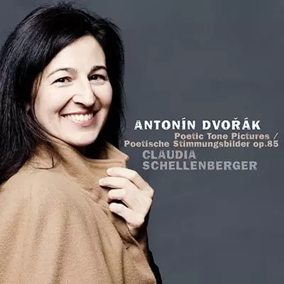 CLAUDIA SCHELLENBERGER / クラウディア・シェレンベルガー / DVORAK:POETIC TONE PICTURES