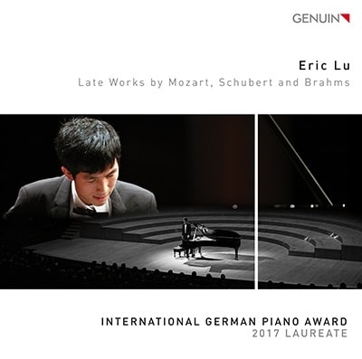ERIC LU (PIANO) / エリック・ルー (ピアノ) / LATE WORKS BY MOZART,SCHUBERT AND BRAHMS