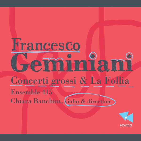 CHIARA BANCHINI / キアラ・バンキーニ / GEMINIANI:CONCERTI GROSSI&LA FOLLIA