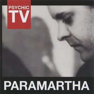 PSYCHIC TV / サイキック・ティーヴィー / PARAMARTHA