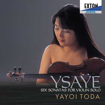 YAYOI TODA / 戸田弥生 / イザイ: 無伴奏ヴァイオリン・ソナタ