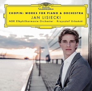 JAN LISIECKI / ヤン・リシエツキ / CHOPIN: WORKS FOR PIANO & ORCHESTRA