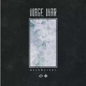 WAGE WAR / ウェイジ・ウォー / DEADWEIGHT