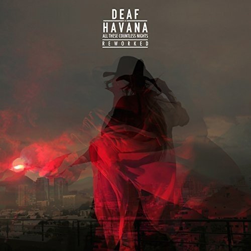 DEAF HAVANA / デフ・ハヴァナ / ALL THESE COUNTLESS NIGHTS (REWORKED)