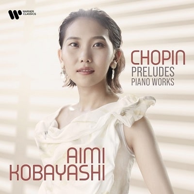 AIMI KOBAYASHI / 小林愛実 / CHOPIN: 24 PRELUDES, ETC (CD)