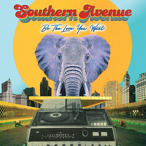 SOUTHERN AVENUE / サザン・アヴェニュー / BE THE LOVE YOU WANT