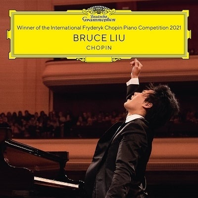 BRUCE LIU / ブルース・リウ / WINNER OF CHOPIN COMPETITION 2021 - BRUCE LIU