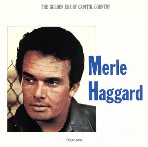 MERLE HAGGARD / マール・ハガード / THE GOLDEN ERA OF CAPITOL COUNTRY / マール・ハガード