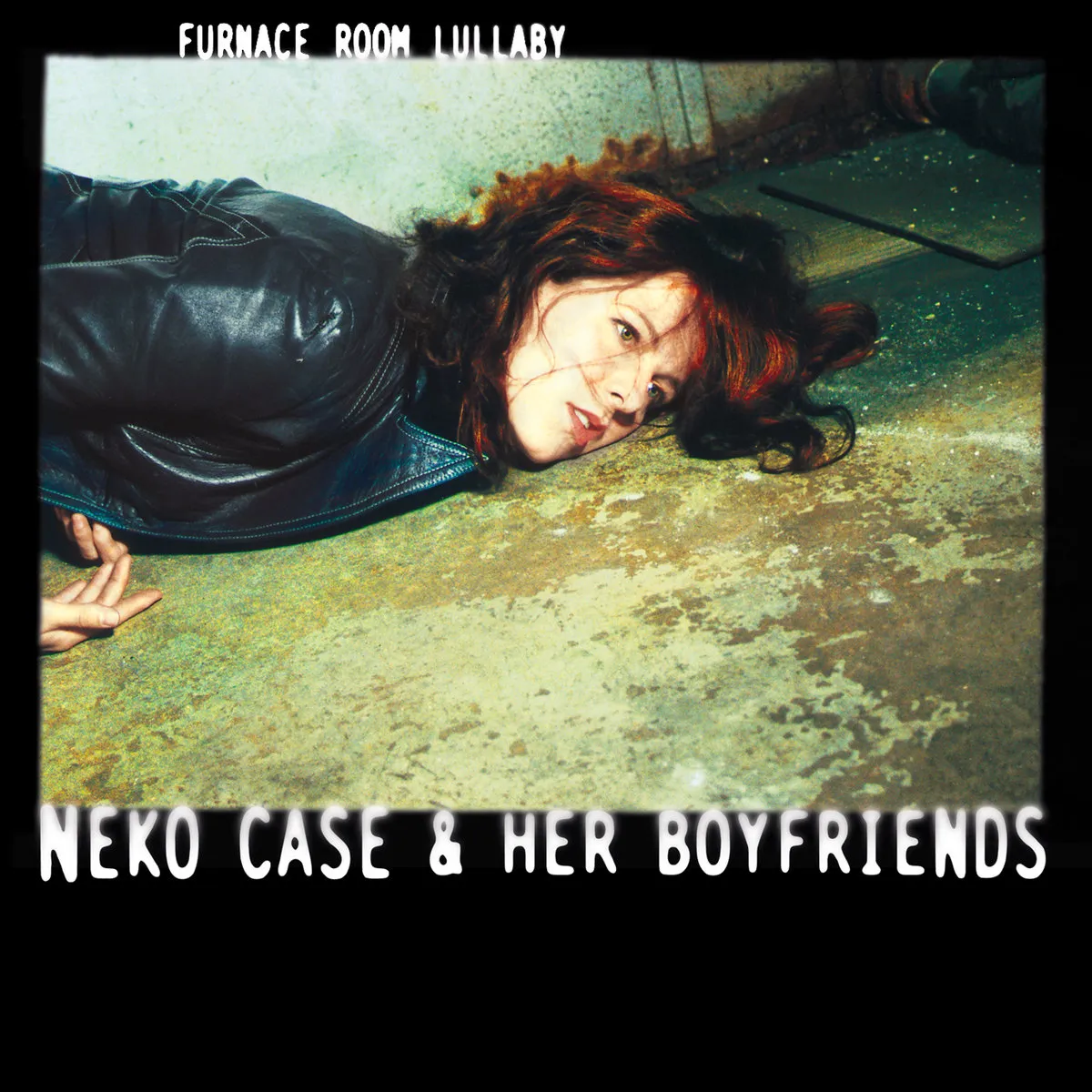 NEKO CASE & HER BOYFRIENDS / FURNACE ROOM LULLABY