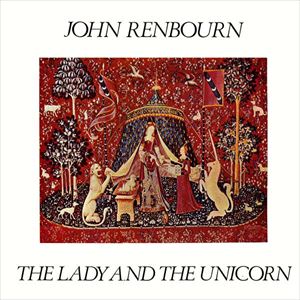 JOHN RENBOURN / ジョン・レンボーン / LADY AND THE UNICORN