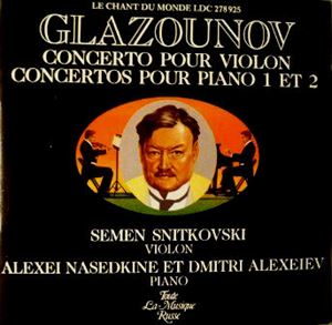 SEMYON SNITKOVSKY / セミョーン・スニトコフスキー / GLAZOUNOV: CONCERTO POUR VIOLIN & CONCERTOS POUR PIANO1 ET2 