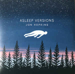 JON HOPKINS / ジョン・ホプキンス / ASLEEP VERSIONS