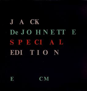 JACK DEJOHNETTE / ジャック・ディジョネット / SEPCIAL EDITION