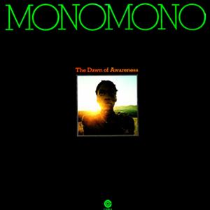 MONOMONO / モノモノ / DAWN OF AWARENESS
