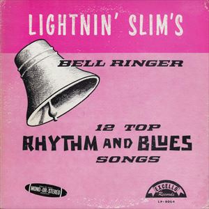 LIGHTNIN' SLIM / ライトニン・スリム / BELL RINGER