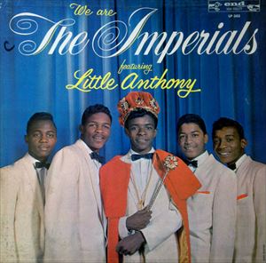 LITTLE ANTHONY AND THE IMPERIALS / リトル・アンソニー&インペリアルズ / WE ARE