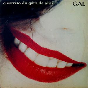 GAL COSTA / ガル・コスタ / O SORRISO DO GATO DE ALICE