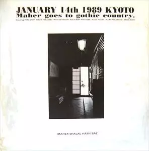 JANUARY 14TH 1989 KYOTO / MAHER GOES TO GOTHIC COUNTRY/MAHER