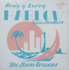 ANDY HARLOW / アンディ・ハーロウ / MIAMI SESSIONS