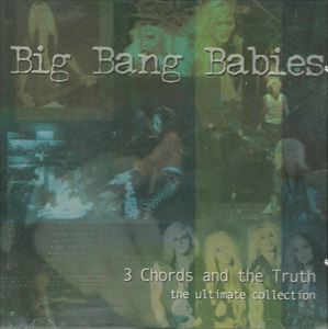 BIG BANG BABIES / 3 CHORDS AND THE TRUTH ULTIMATE COLLECTION