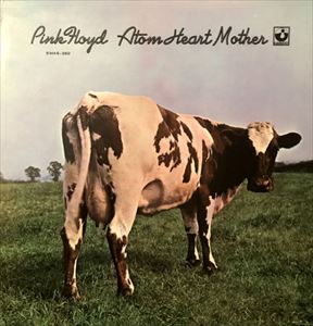 ATOM HEART MOTHER/PINK FLOYD/ピンク・フロイド｜PROGRESSIVE ROCK ...