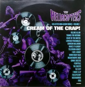 HELLACOPTERS / ヘラコプターズ / CREAM OF THE CRAP COLLECTED NON-ALBUM WORKS VOLUME 1